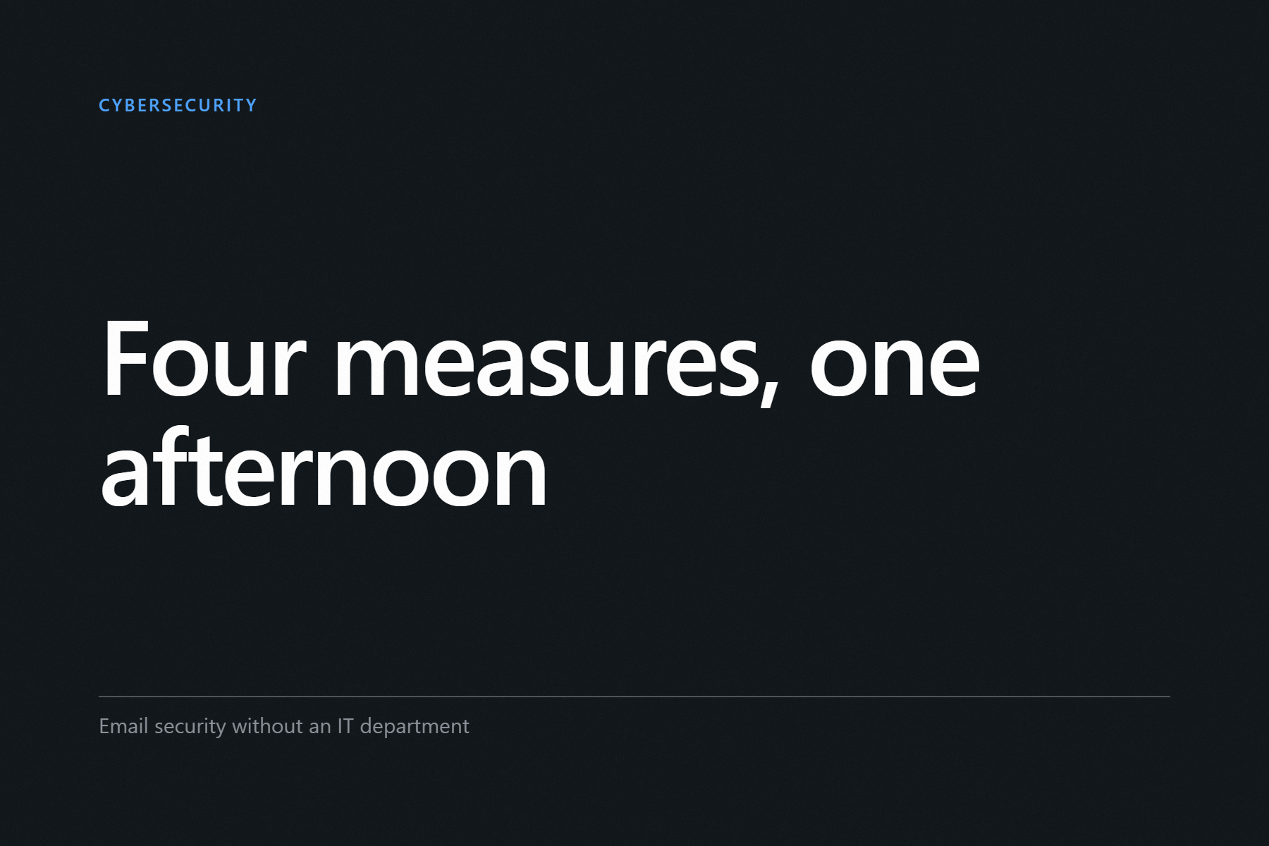 Graphic cover reading “Four measures, one afternoon”, labelled Cybersecurity