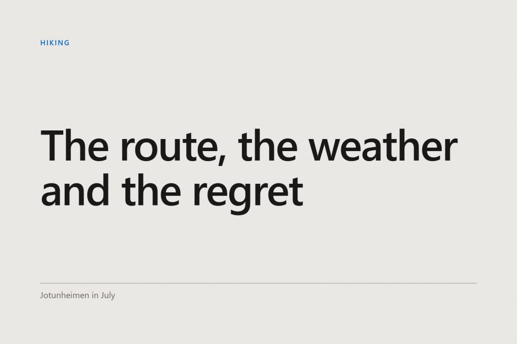 Graphic cover reading “The route, the weather and the regret”, labelled Hiking